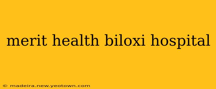 merit health biloxi hospital
