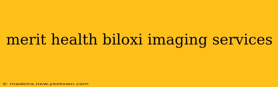 merit health biloxi imaging services