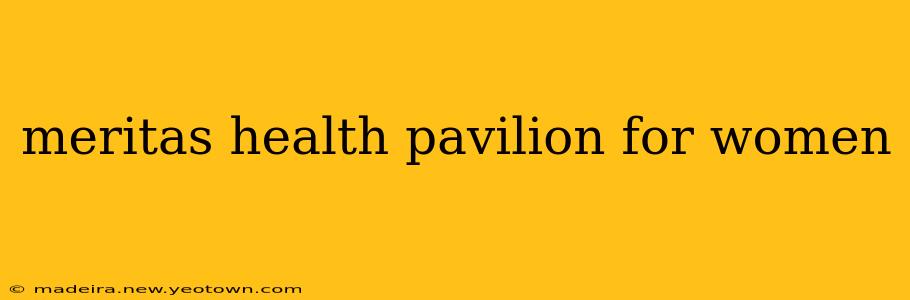 meritas health pavilion for women