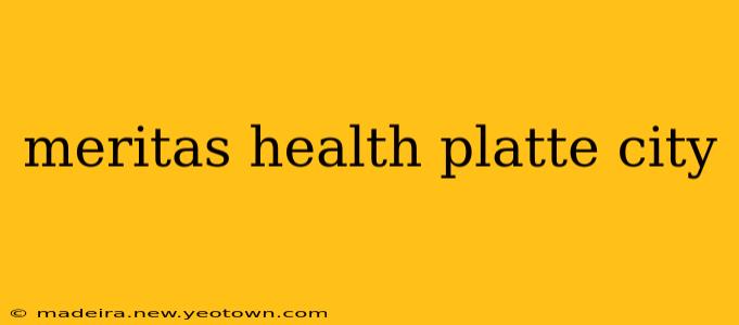 meritas health platte city