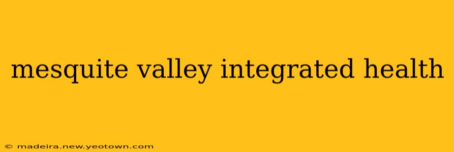 mesquite valley integrated health