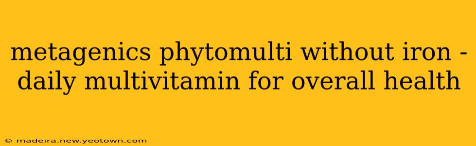 metagenics phytomulti without iron - daily multivitamin for overall health