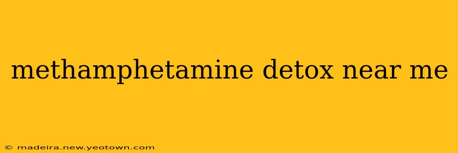methamphetamine detox near me