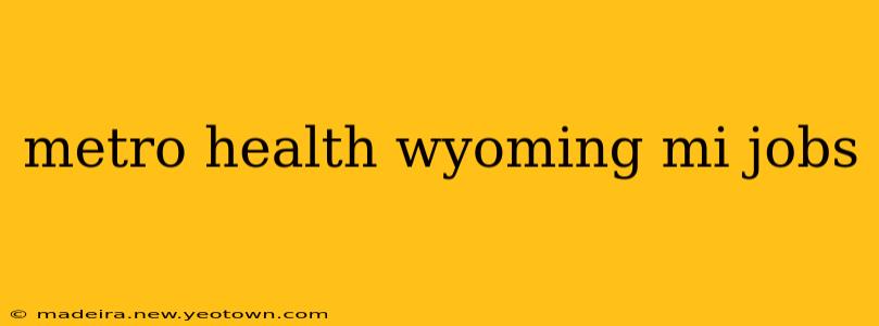 metro health wyoming mi jobs