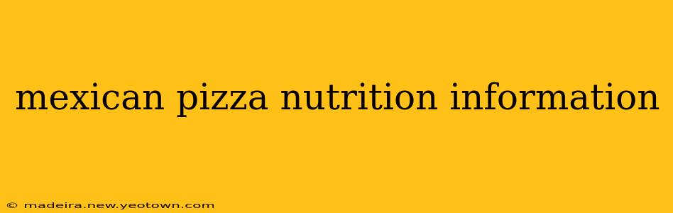 mexican pizza nutrition information