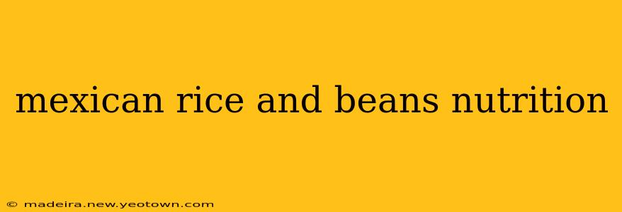 mexican rice and beans nutrition
