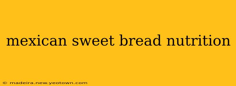mexican sweet bread nutrition