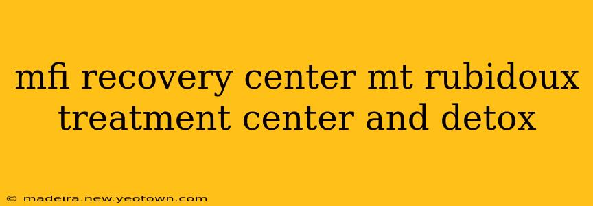 mfi recovery center mt rubidoux treatment center and detox
