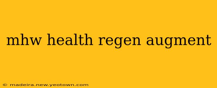 mhw health regen augment