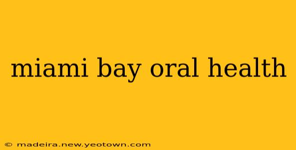 miami bay oral health