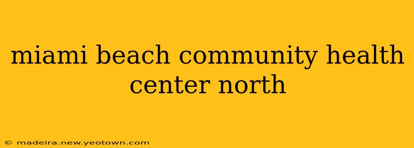 miami beach community health center north