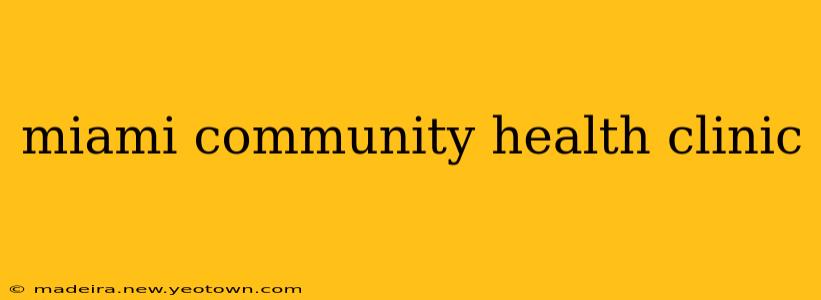 miami community health clinic