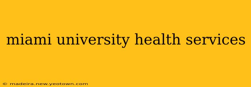 miami university health services