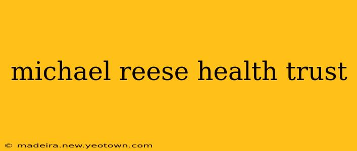 michael reese health trust