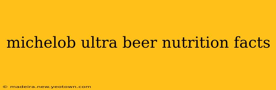 michelob ultra beer nutrition facts
