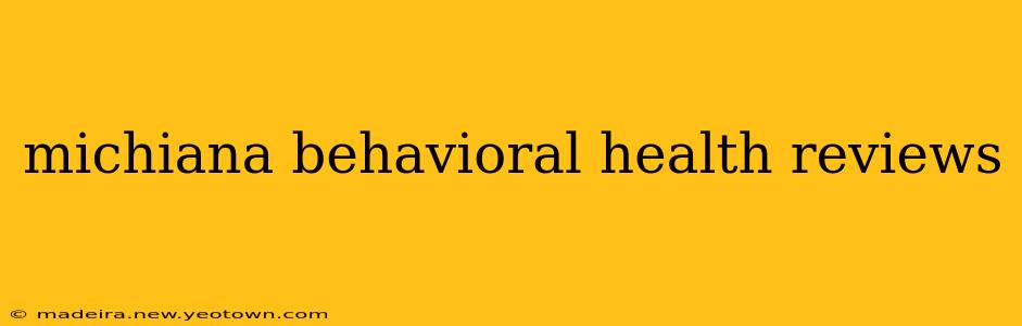 michiana behavioral health reviews