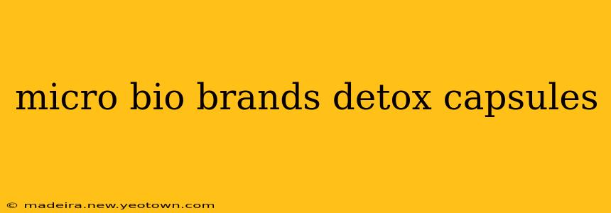 micro bio brands detox capsules
