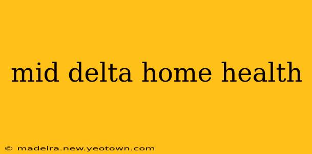 mid delta home health