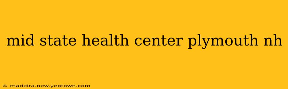 mid state health center plymouth nh