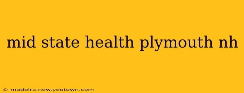 mid state health plymouth nh