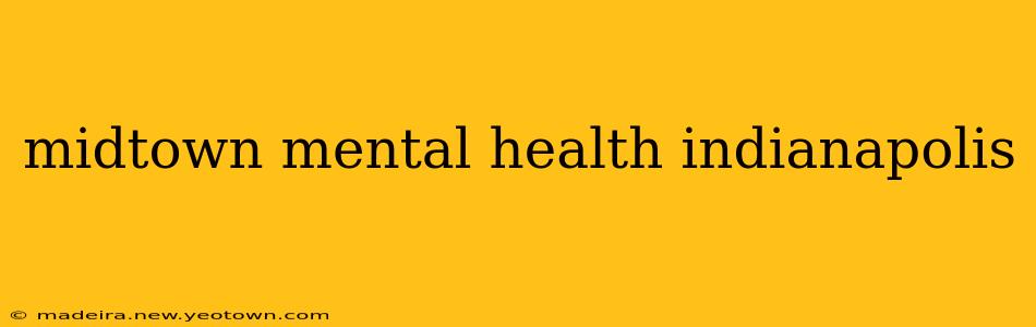 midtown mental health indianapolis