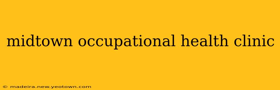 midtown occupational health clinic