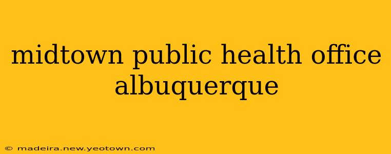 midtown public health office albuquerque