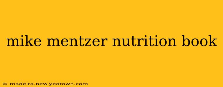 mike mentzer nutrition book