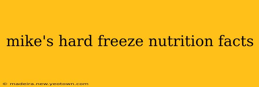 mike's hard freeze nutrition facts