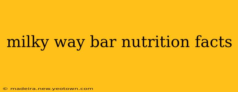 milky way bar nutrition facts