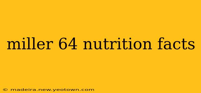 miller 64 nutrition facts