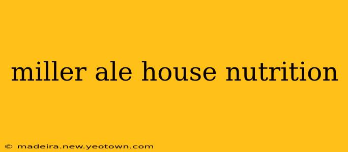 miller ale house nutrition