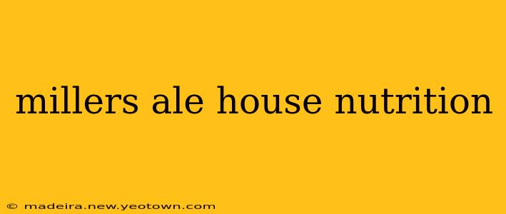 millers ale house nutrition