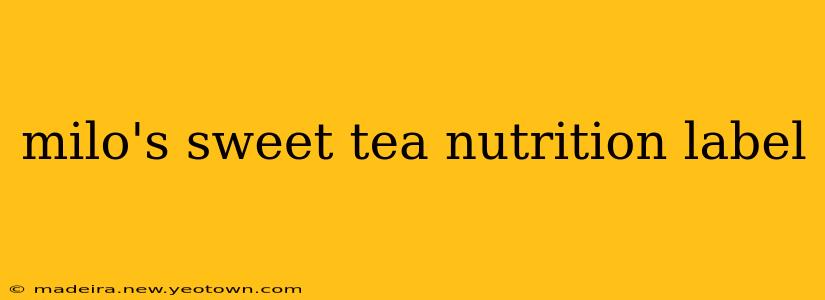 milo's sweet tea nutrition label