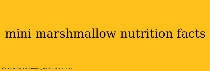 mini marshmallow nutrition facts