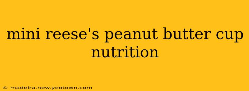 mini reese's peanut butter cup nutrition