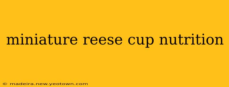 miniature reese cup nutrition