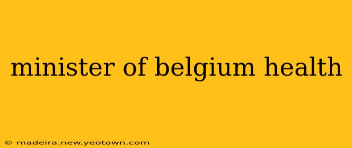 minister of belgium health
