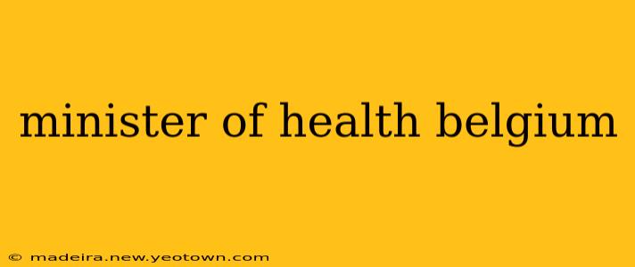 minister of health belgium