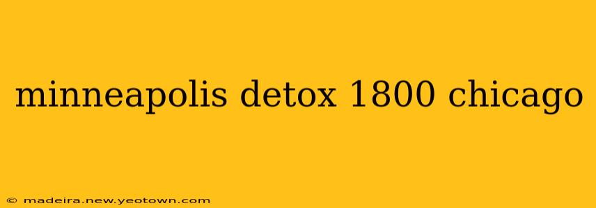 minneapolis detox 1800 chicago