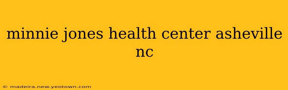 minnie jones health center asheville nc