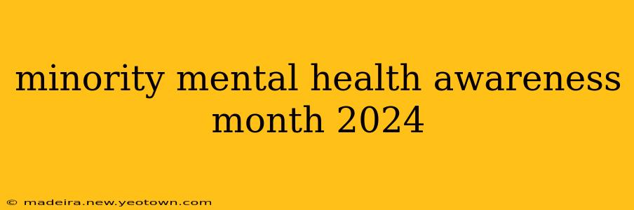 minority mental health awareness month 2024