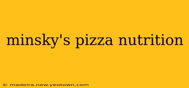 minsky's pizza nutrition