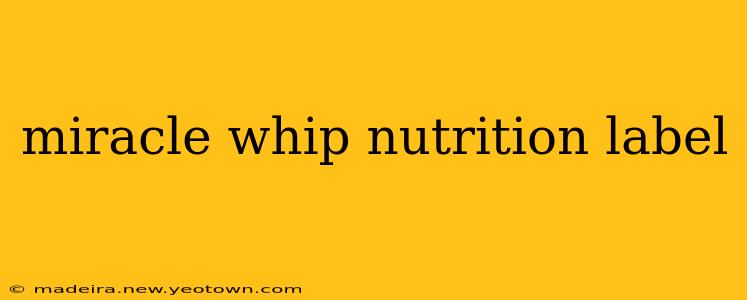 miracle whip nutrition label