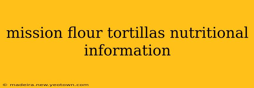 mission flour tortillas nutritional information