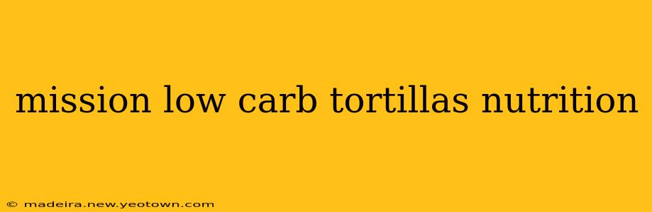 mission low carb tortillas nutrition