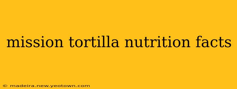 mission tortilla nutrition facts