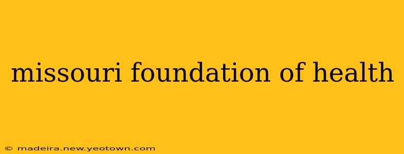 missouri foundation of health