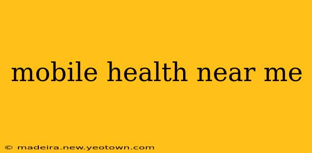 mobile health near me
