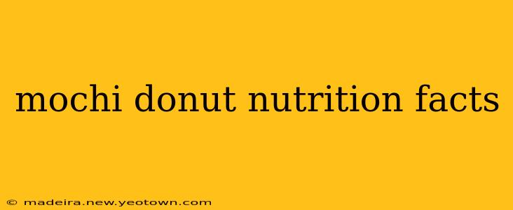 mochi donut nutrition facts